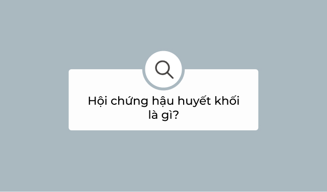 Hội chứng hậu huyết khối