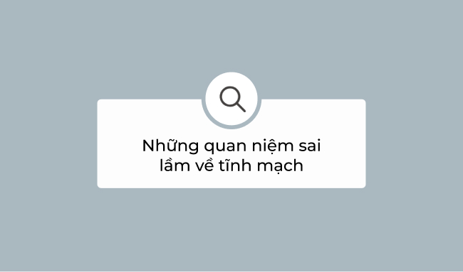 Những quan niệm sai lầm về tĩnh mạch 3 Những quan niệm sai lầm về tĩnh mạch