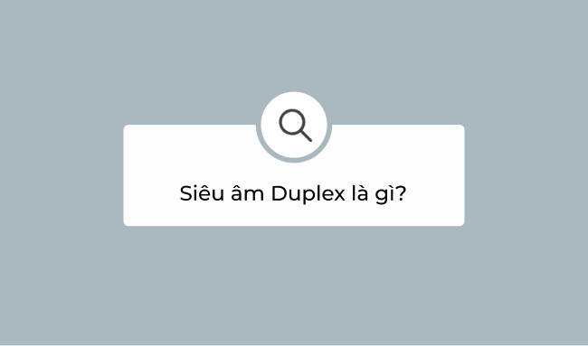 Siêu âm duplex là gì