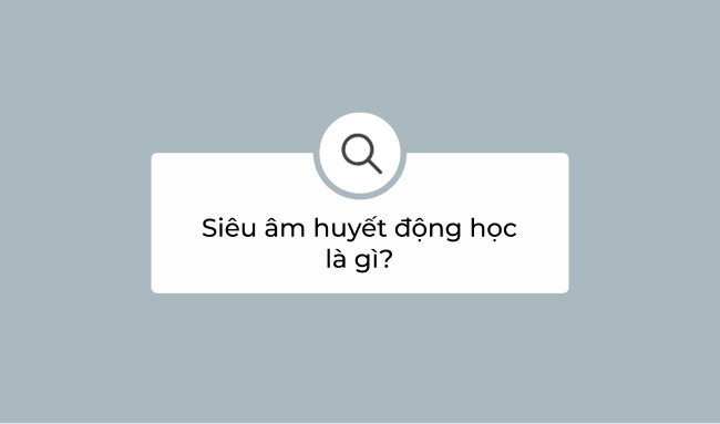 Siêu âm huyết động học