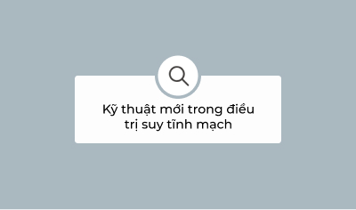 Bệnh viện đại học y dược TPHCM áp dụng kỹ thuật mới trong điều trị suy tĩnh mạch